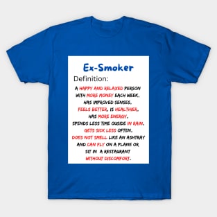 The Truth About Being an Ex-Smoker T-Shirt